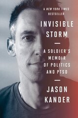 Invisible Storm: A Soldier's Memoir of Politics and Ptsd цена и информация | Биографии, автобиогафии, мемуары | kaup24.ee