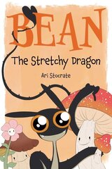 Bean The Stretchy Dragon: A Sally & Bean Adventure цена и информация | Книги для подростков и молодежи | kaup24.ee
