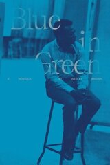 Blue in Green: A Novella цена и информация | Фантастика, фэнтези | kaup24.ee
