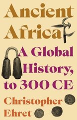 Ancient Africa: A Global History, to 300 CE hind ja info | Ajalooraamatud | kaup24.ee