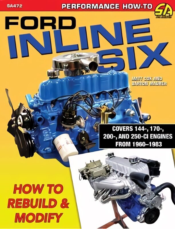 Ford Inline Six: How to Rebuild and Modify цена и информация | Entsüklopeediad, teatmeteosed | kaup24.ee