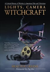 Lights, Camera, Witchcraft: A Critical History of Witches in American Film and Television цена и информация | Книги об искусстве | kaup24.ee