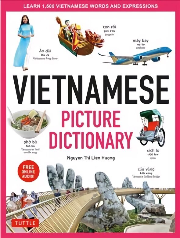 Vietnamese Picture Dictionary: Learn 1,500 Vietnamese Words and Expressions - For Visual Learners of All Ages (Includes Online Audio) цена и информация | Võõrkeele õppematerjalid | kaup24.ee