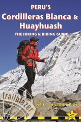 Peru's Cordilleras Blanc & Huayhuash - The Hiking & Biking Guide 2nd New edition цена и информация | Путеводители, путешествия | kaup24.ee