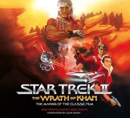 Star Trek II: The Wrath of Khan - The Making of the Classic Film цена и информация | Книги об искусстве | kaup24.ee