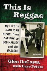 This Is Reggae: My Life in Jamaican Music, from Zap Pow to Bob Marley and the Wailers цена и информация | Книги об искусстве | kaup24.ee