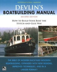 Devlin's Boat Building Manual: How to Build Your Boat the Stitch-and-Glue Way, Second Edition 2nd edition цена и информация | Путеводители, путешествия | kaup24.ee