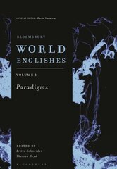 Bloomsbury World Englishes Volume 1: Paradigms цена и информация | Пособия по изучению иностранных языков | kaup24.ee