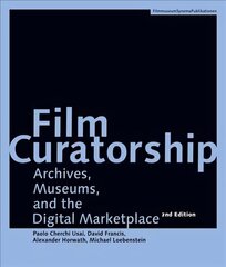 Film Curatorship - Archives, Museums, and the Digital Marketplace hind ja info | Kunstiraamatud | kaup24.ee