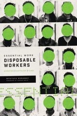 Essential Work, Disposable Workers: Migration, Capitalism and Class цена и информация | Книги по социальным наукам | kaup24.ee