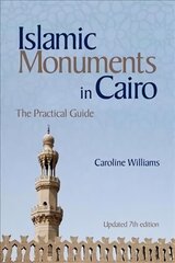 Islamic Monuments in Cairo: The Practical Guide (New Revised 7th Edition) 7th edition цена и информация | Путеводители, путешествия | kaup24.ee