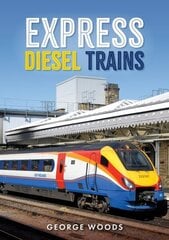 Express Diesel Trains hind ja info | Reisiraamatud, reisijuhid | kaup24.ee
