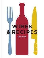 Wines & Recipes: The simple guide to wine and food pairing цена и информация | Книги рецептов | kaup24.ee