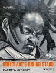 Street Art's Rising Stars: 24 Artists You Should Know цена и информация | Книги об искусстве | kaup24.ee