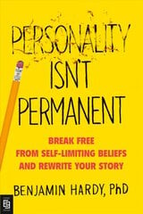 Personality Isn't Permanent: Break Free from Self-Limiting Beliefs and Rewrite Your Story International edition цена и информация | Самоучители | kaup24.ee