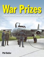 War Prizes: An illustrated survey of German, Italian and Japanese aircraft brought to Allied countries during and after the Second World War цена и информация | Путеводители, путешествия | kaup24.ee