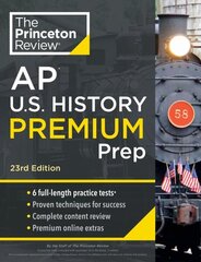 Princeton Review AP U.S. History Premium Prep, 2024: 6 Practice Tests plus Complete Content Review plus Strategies & Techniques 2024 цена и информация | Книги для подростков и молодежи | kaup24.ee