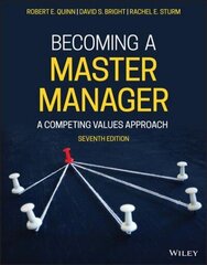 Becoming a Master Manager: A Competing Values Approach, 7th edition цена и информация | Книги по экономике | kaup24.ee