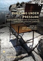 Curating Under Pressure: International Perspectives on Negotiating Conflict and Upholding Integrity цена и информация | Энциклопедии, справочники | kaup24.ee