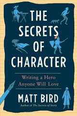 The Secrets of Character: Writing a Hero Anyone Will Love hind ja info | Võõrkeele õppematerjalid | kaup24.ee