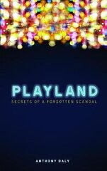 Playland: Secrets of a forgotten scandal hind ja info | Elulooraamatud, biograafiad, memuaarid | kaup24.ee