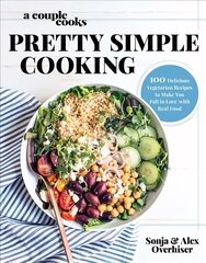 Couple Cooks - Pretty Simple Cooking: 100 Delicious Vegetarian Recipes to Make You Fall in Love with Real Food цена и информация | Книги рецептов | kaup24.ee