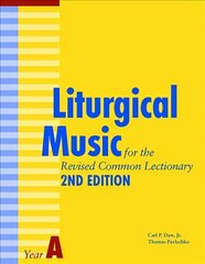 Liturgical Music for the Revised Common Lectionary Year A: 2nd Edition 2nd Edition цена и информация | Духовная литература | kaup24.ee