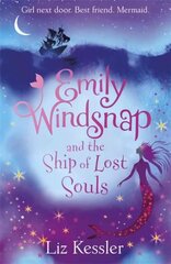 Emily Windsnap and the Ship of Lost Souls: Book 6 цена и информация | Книги для подростков и молодежи | kaup24.ee