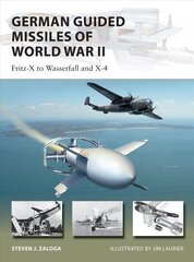 German Guided Missiles of World War II: Fritz-X to Wasserfall and X4 hind ja info | Ajalooraamatud | kaup24.ee