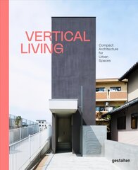 Vertical Living: Compact Architecture for Urban Spaces цена и информация | Книги по архитектуре | kaup24.ee