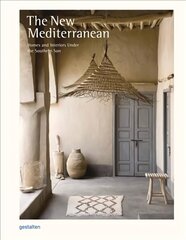 New Mediterranean: Homes and Interiors under the Southern Sun цена и информация | Книги по архитектуре | kaup24.ee