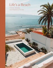 Life's a Beach: Homes, Retreats and Respite by the Sea hind ja info | Arhitektuuriraamatud | kaup24.ee