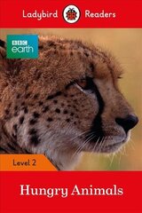 Ladybird Readers Level 2 - BBC Earth - Hungry Animals (ELT Graded Reader) hind ja info | Väikelaste raamatud | kaup24.ee