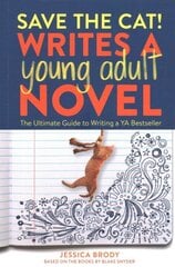 Save the Cat! Writes a Young Adult Novel: The Ultimate Guide to Writing a YA Bestseller hind ja info | Võõrkeele õppematerjalid | kaup24.ee