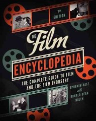 The Film Encyclopedia: The Complete Guide to Film and the Film Industry, 7th Edition hind ja info | Kunstiraamatud | kaup24.ee