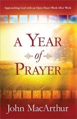 A Year of Prayer: Approaching God with an Open Heart Week After Week hind ja info | Usukirjandus, religioossed raamatud | kaup24.ee