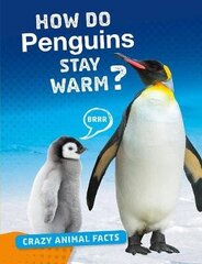 How Do Penguins Stay Warm? цена и информация | Книги для подростков и молодежи | kaup24.ee