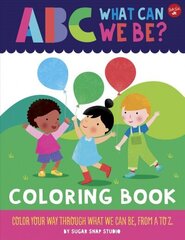 ABC for Me: ABC What Can We Be? Coloring Book: Color your way through what we can be, from A to Z цена и информация | Книги для малышей | kaup24.ee