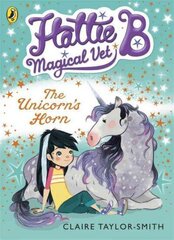 Hattie B, Magical Vet: The Unicorn's Horn (Book 2) цена и информация | Книги для подростков и молодежи | kaup24.ee