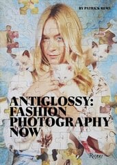 Anti-Glossy: Fashion Photography Now цена и информация | Книги по фотографии | kaup24.ee