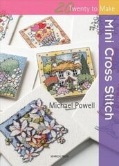 20 to Stitch: Mini Cross Stitch цена и информация | Книги о питании и здоровом образе жизни | kaup24.ee