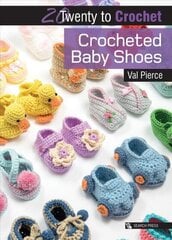 20 to Crochet: Crocheted Baby Shoes цена и информация | Книги о питании и здоровом образе жизни | kaup24.ee