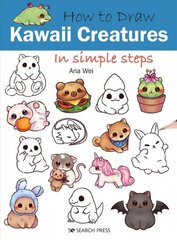 How to Draw: Kawaii Creatures: In Simple Steps hind ja info | Kunstiraamatud | kaup24.ee