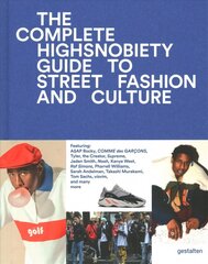 The Complete Highsnobiety Guide to Street Fashion and Culture hind ja info | Eneseabiraamatud | kaup24.ee