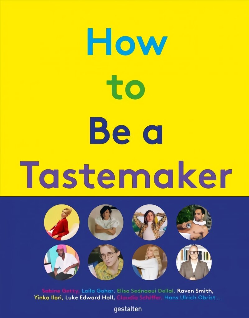 How to Be a Tastemaker: No Animals Were Harmed in the Making of This Book hind ja info | Reisiraamatud, reisijuhid | kaup24.ee