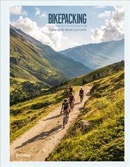 Bikepacking: Exploring the Roads Less Cycled цена и информация | Путеводители, путешествия | kaup24.ee