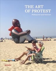 The Art of Protest: Political Art and Activism hind ja info | Kunstiraamatud | kaup24.ee