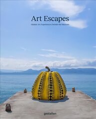 Art Escapes: Hidden Art Experiences Outside the Museums hind ja info | Kunstiraamatud | kaup24.ee