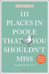 111 Places in Poole That You Shouldn't Miss hind ja info | Reisiraamatud, reisijuhid | kaup24.ee