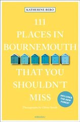 111 Places in Bournemouth That You Shouldn't Miss hind ja info | Reisiraamatud, reisijuhid | kaup24.ee